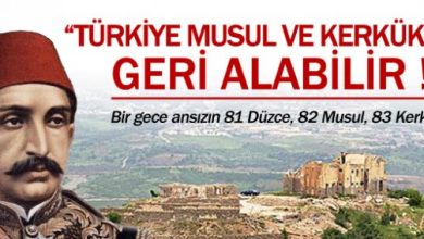 turkiye musul ve kerkuku geri alabilir